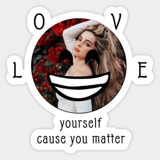 Addison Rae- LOVE yourself cause you matter Sticker